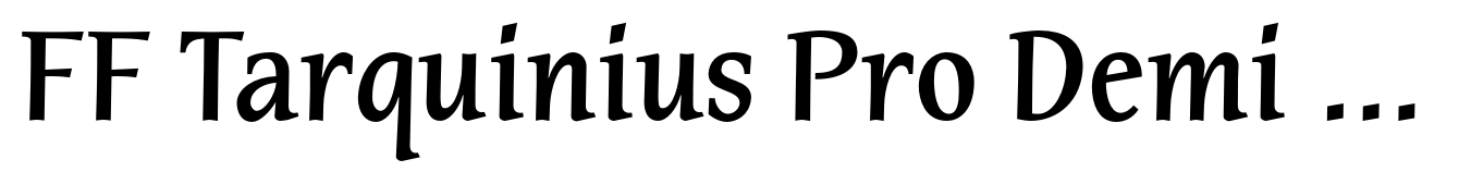 FF Tarquinius Pro Demi Bold